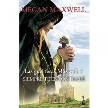Siempre te encontraré: Las guerreras Maxwell 3