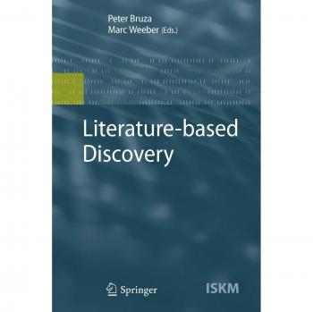 Literature-based Discovery (Information Science and Knowledge Management, Band 15)