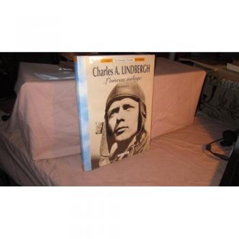 Michel Bénichou Charles A. Lindbergh : L'Oiseau Volage