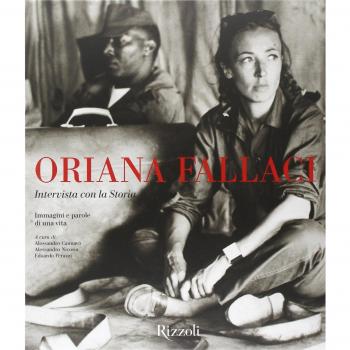 Oriana Fallaci. Intervista con la Storia. Immagini e parole di una vita. Ediz. illustrata