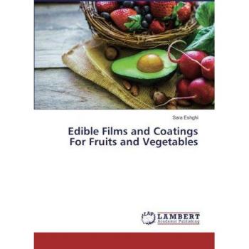 Edible Films and Coatings For Fruits and Vegetables