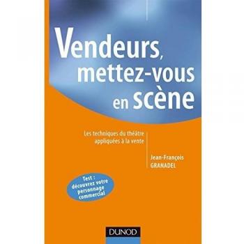 Jean-François Granadel - Vendeurs : Mettez-vous en scène - Les techniques du théâtre appliquées à la vente (Fonction Entrep) - Preis vom 18.09.2025 05:07:49 h