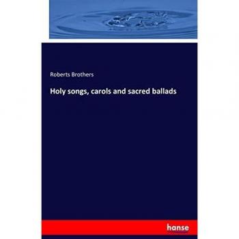 Holy songs, carols and sacred ballads
