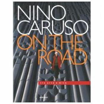 Nino Caruso on the road. Tra arte e mito. Catalogo della mostra (Perugia, 6 settembre-26 ottobre 2008). Ediz. italiana e inglese