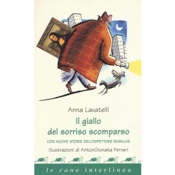 Libri Anna Lavatelli - Il Giallo Del Sorriso Scomparso. Con Nuove Storie Dell'is