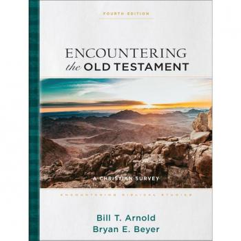 Bill T. Arnold Encountering the Old Testament