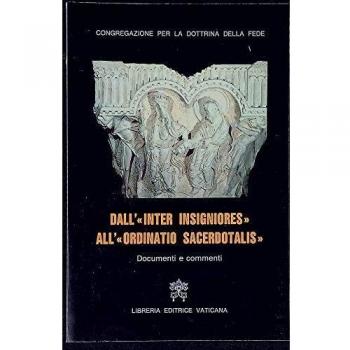 Dall'«Inter insigniores» all'«Ordinatio sacerdotalis». Documenti e commenti