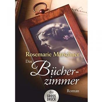 Rosemarie Marschner Das Bücherzimmer: Roman (Dtv Großdruck)