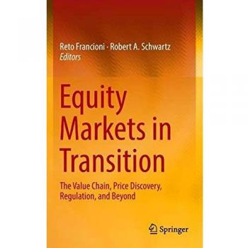 Equity Markets in Transition: The Value Chain, Price Discovery, Regulation, and Beyond