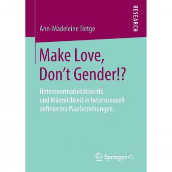 Make Love, Don't Gender!?