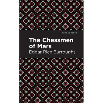 The Chessman of Mars: A Novel (Mint Editions―Scientific and Speculative Fiction)