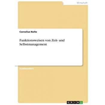 Funktionsweisen von Zeit- und Selbstmanagement