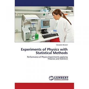 Experiments of Physics with Statistical Methods: Performance of Physics Experiments applying Theories and Statistics