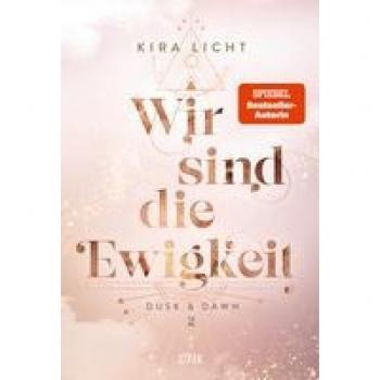 Wir sind die Ewigkeit / Dusk & Dawn Bd.2