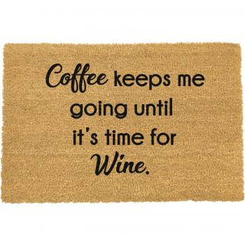 Coffee Keeps Me Going Until It's Time For Wine