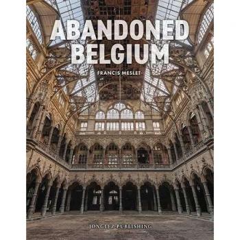 Abandoned Belgium. Ediz. a colori