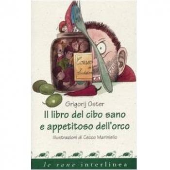 Il libro del cibo sano e appetitoso dell'orco