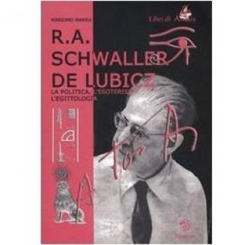 R. A. Schwaller de Lubicz. La politica, l'esoterismo, l'egittologia