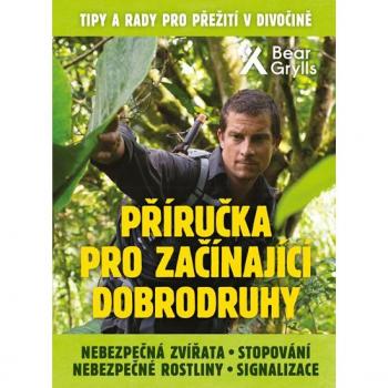 PÅÃruÄka pro zaÄÃnajÃcà dobrodruhy 2: NebezpeÄná zvÃÅata, nebezpeÄné rostliny, stopovánÃ, signalizace