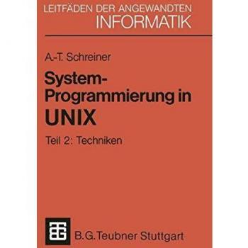 Systemprogrammierung in UNIX, Tl.2, Techniken: Teil 2: Techniken