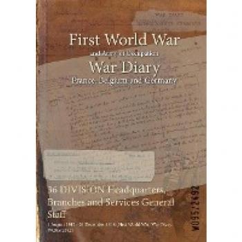 36 DIVISION Headquarters, Branches and Services General Staff: 1 August 1917 - 26 December 1918 (First World War, War Diary, WO95/2492)