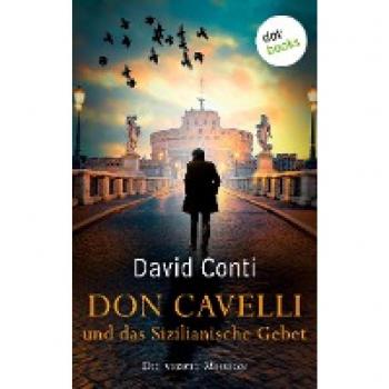 Conti, David: Don Cavelli und das Sizilianische Gebet - Die vierte Mission