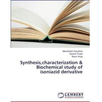Synthesis,characterization & Biochemical study of isoniazid derivative