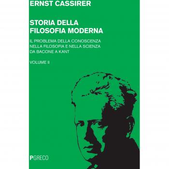 Storia della filosofia moderna. Vol. 2: problema della conoscenza nella filosofia e nella scienza da Bacone a Kant, Il.