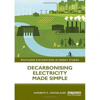 Decarbonising Electricity Made Simple (Routledge Explorations in Energy Studies)