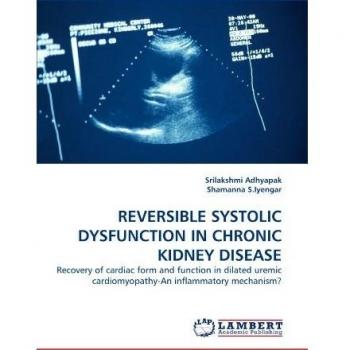 REVERSIBLE SYSTOLIC DYSFUNCTION IN CHRONIC KIDNEY DISEASE: Recovery of cardiac form and function in dilated uremic cardiomyopathy-An inflammatory mechanism?