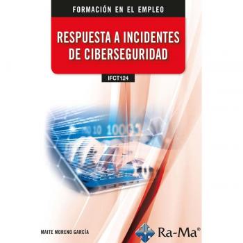 (IFCT124) RESPUESTA A INCIDENTES DE CIBERSEGURIDAD