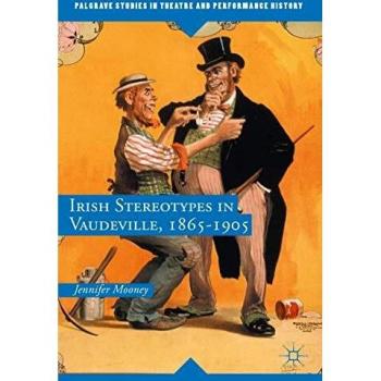 Irish Stereotypes in Vaudeville, 1865-1905
