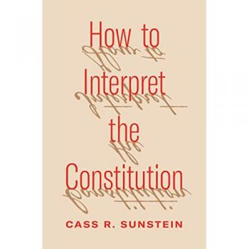 How to Interpret the Constitution