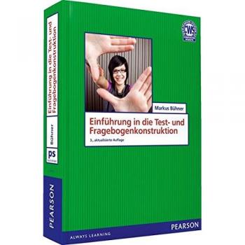 Einführung in die Test- und Fragebogenkonstruktion - Das Standardwerk der empirischen Psychologie in neuer Bearbeitung (Pearson Studium - Psychologie)
