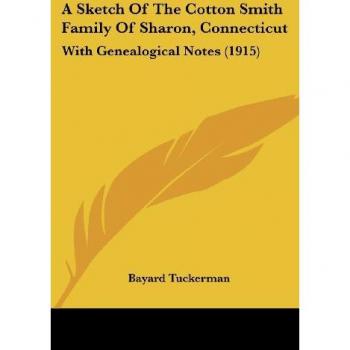 A Sketch Of The Cotton Smith Family Of Sharon Connecticut