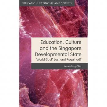Education Culture and the Singapore Developmental State