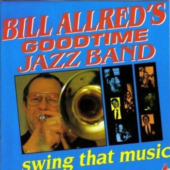 Bill Allred's Goodtime Jazz Band - Swing That Music (Used CD)