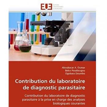 Contribution du laboratoire de diagnostic parasitaire: Contribution du laboratoire de diagnostic parasitaire à la prise en charge des analyses biologiques courantes
