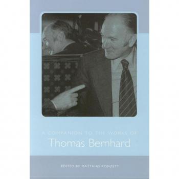 A Companion to the Works of Thomas Bernhard, Studies in German Literature Linguistics And Culture