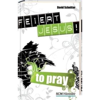 Feiert Jesus! - to pray