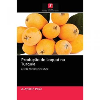 Polat, A. Aytekin: Produção de Loquat na Turquia