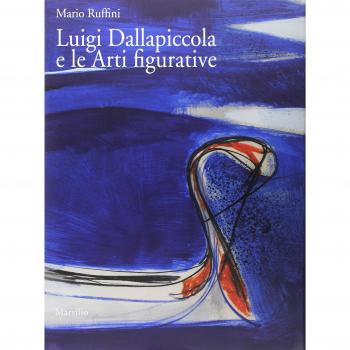 Luigi Dallapiccola e le arti figurative. Ediz. a colori. Con DVD video