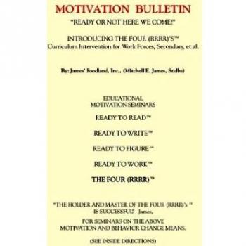 MOTIVATION BULLETIN: Motivational Bulletin, Introducing the Four (RRRR)'s Curriculum Intervantion for work Forces, Secondary, et.al.
