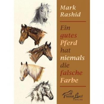 Ein gutes Pferd hat niemals die falsche Farbe