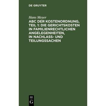 ABC der Kostenordnung Teil 1: Die Gerichtskosten in familienrechtlichen Angelegenheiten in Nachlaß- und Teilungssachen