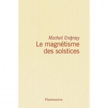 Le magnétisme des solstices, Journal hédoniste : Tome 5