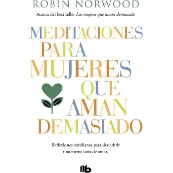 MEDITACIONES PARA MUJERES QUE AMAN DEMASIADO