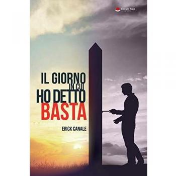 IL GIORNO IN CUI HO DETTO BASTA