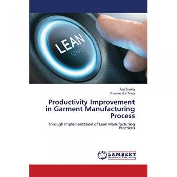 Shukla, Atul: Productivity Improvement in Garment Manufacturing Process