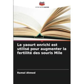 Ahmed, Ramal: Le yaourt enrichi est utilisé pour augmenter la fertilité des souris Mile